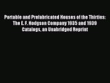 Download Portable and Prefabricated Houses of the Thirties: The E. F. Hodgson Company 1935