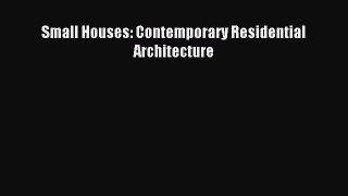 Download Small Houses: Contemporary Residential Architecture PDF Online