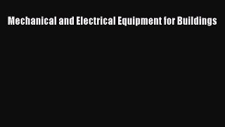 Read Mechanical and Electrical Equipment for Buildings Ebook Free