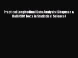 Read Practical Longitudinal Data Analysis (Chapman & Hall/CRC Texts in Statistical Science)