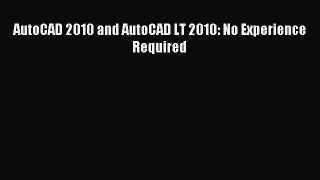 Read AutoCAD 2010 and AutoCAD LT 2010: No Experience Required Ebook Free
