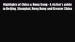 PDF Highlights of China & Hong Kong - A visitor's guide to Beijing Shanghai Hong Kong and Greater