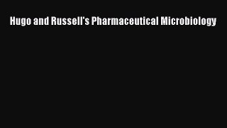 Download Hugo and Russell's Pharmaceutical Microbiology PDF Online