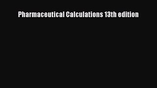 Read Pharmaceutical Calculations 13th edition PDF Online