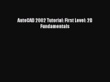 Download AutoCAD 2002 Tutorial: First Level: 2D Fundamentals Ebook Free