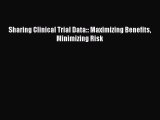 Read Sharing Clinical Trial Data:: Maximizing Benefits Minimizing Risk Ebook Free