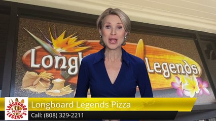 Longboard Legends Pizza Kailua-KonaIncredibleFive Star Review by T A.