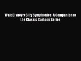 [PDF] Walt Disney's Silly Symphonies: A Companion to the Classic Cartoon Series [Read] Full