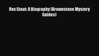 [PDF] Rex Stout: A Biography (Brownstone Mystery Guides) [Read] Full Ebook