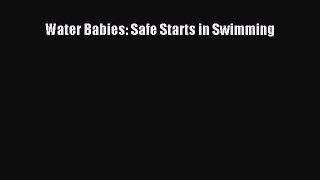 Read Water Babies: Safe Starts in Swimming Ebook Free