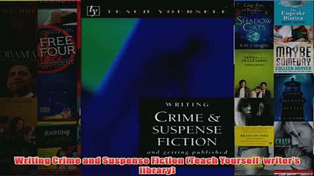 Download PDF Writing Crime and Suspense Fiction Teach Yourself writers library FULL FREE