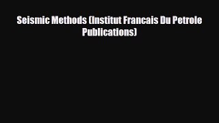 Download Seismic Methods (Institut Francais Du Petrole Publications) PDF Book Free