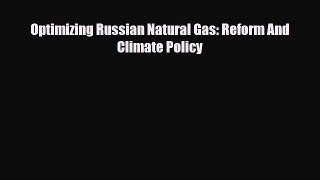 Download Optimizing Russian Natural Gas: Reform And Climate Policy Free Books