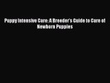 Download Puppy Intensive Care: A Breeder's Guide to Care of Newborn Puppies PDF Free