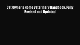 Download Cat Owner's Home Veterinary Handbook Fully Revised and Updated Ebook Free