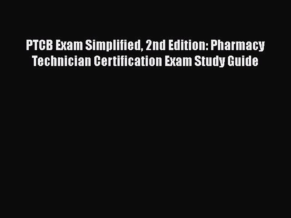 [PDF] PTCB Exam Simplified 2nd Edition: Pharmacy Technician Certification Exam Study Guide