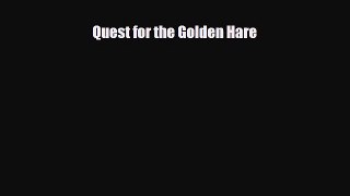 PDF Quest for the Golden Hare PDF Book Free