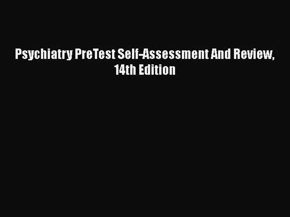 [PDF] Psychiatry PreTest Self-Assessment And Review 14th Edition Download Full Ebook