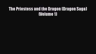 Read The Priestess and the Dragon (Dragon Saga) (Volume 1) Ebook Free