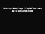 Download Code Geass Novel: Stage 2: Knight (Code Geass: Lelouch of the Rebellion) Ebook Free