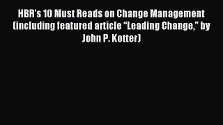 Read HBR's 10 Must Reads on Change Management (including featured article “Leading Change”