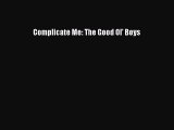 Download Complicate Me: The Good Ol' Boys  Read Online