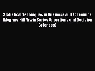 Read Statistical Techniques in Business and Economics (Mcgraw-Hill/Irwin Series Operations