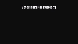 Read Veterinary Parasitology Ebook Free