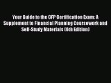 Read Your Guide to the CFP Certification Exam: A Supplement to Financial Planning Coursework