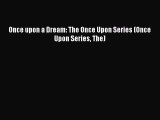 Read Once upon a Dream: The Once Upon Series (Once Upon Series The) Ebook Free