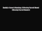 Download Daddy's Gone A-Hunting: A Wesley Farrell Novel (Wesley Farrell Novels) PDF Online