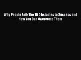Read Why People Fail: The 16 Obstacles to Success and How You Can Overcome Them PDF Free