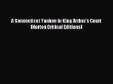 Read A Connecticut Yankee in King Arthur's Court (Norton Critical Editions) Ebook Free