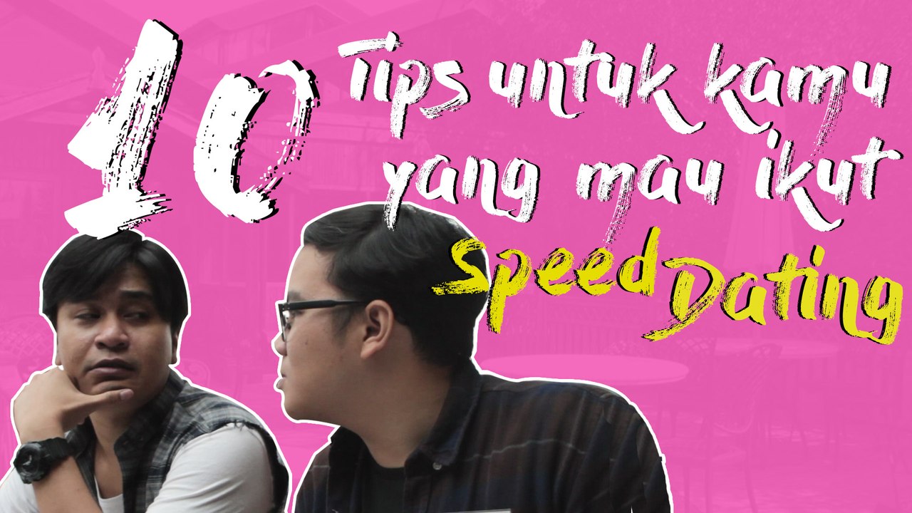 10 Tips buat Kamu yang Mau Ikut Speed Dating
