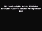 Read PMP Exam Prep By Rita Mulcahy 2013 Eighth Edition Rita's Course in a Book for Passing