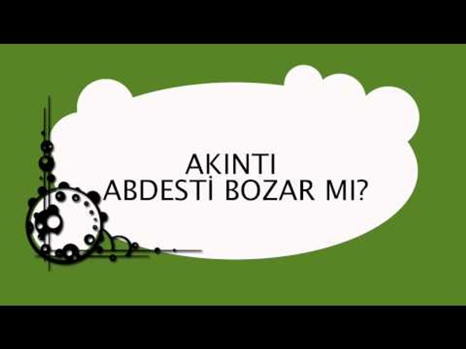 Akıntı Abdesti Bozar mı? - Sorularla İslamiyet
