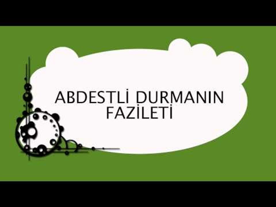 Abdestli Durmanın Fazileti - Sorularla İslamiyet