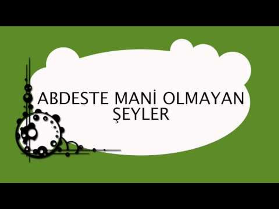 Abdeste Mani Olmayan Şeyler - Sorularla İslamiyet
