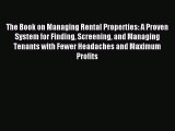 Read The Book on Managing Rental Properties: A Proven System for Finding Screening and Managing