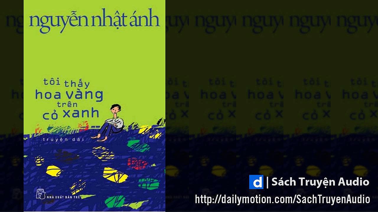 Audio truyện Tôi thấy hoa vàng trên cỏ xanh, Phần 6
