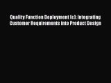 Download Quality Function Deployment (c): Integrating Customer Requirements into Product Design