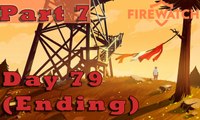 #7 FIREWATCH Gameplay Guide - Day 79 - Ending - PC Full Game Let's Play Review Walkthrough