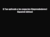 Read El Tao aplicado a los negocios (Emprendedores) (Spanish Edition) PDF Online