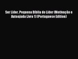 Download Ser Líder. Pequena Bíblia do Líder (Motivação e Autoajuda Livro 1) (Portuguese Edition)