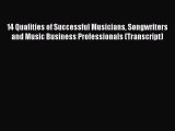 Read 14 Qualities of Successful Musicians Songwriters and Music Business Professionals (Transcript)