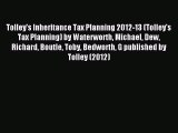 Read Tolley's Inheritance Tax Planning 2012-13 (Tolley's Tax Planning) by Waterworth Michael