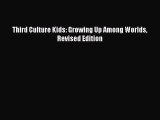 Download Third Culture Kids: Growing Up Among Worlds Revised Edition Ebook Online