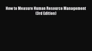 PDF How to Measure Human Resource Management (3rd Edition) Free Books