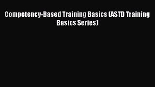 Read Competency-Based Training Basics (ASTD Training Basics Series) Ebook Free