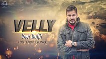 Velly (Full Audio) - Veet Baljit - Punjabi Song 2016 - Speed Records